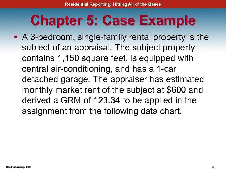 Residential Reporting: Hitting All of the Bases Chapter 5: Case Example § A 3