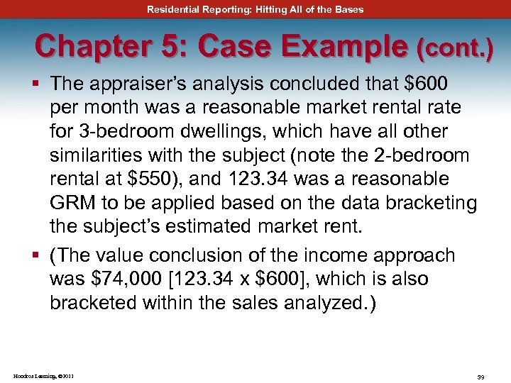 Residential Reporting: Hitting All of the Bases Chapter 5: Case Example (cont. ) §
