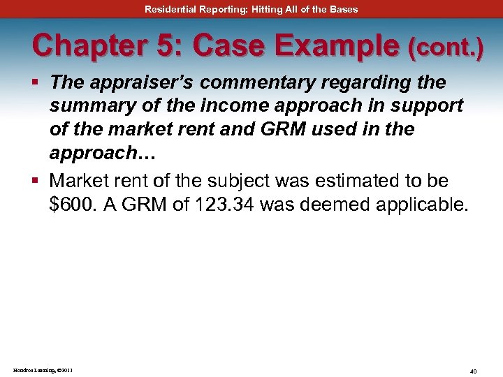 Residential Reporting: Hitting All of the Bases Chapter 5: Case Example (cont. ) §