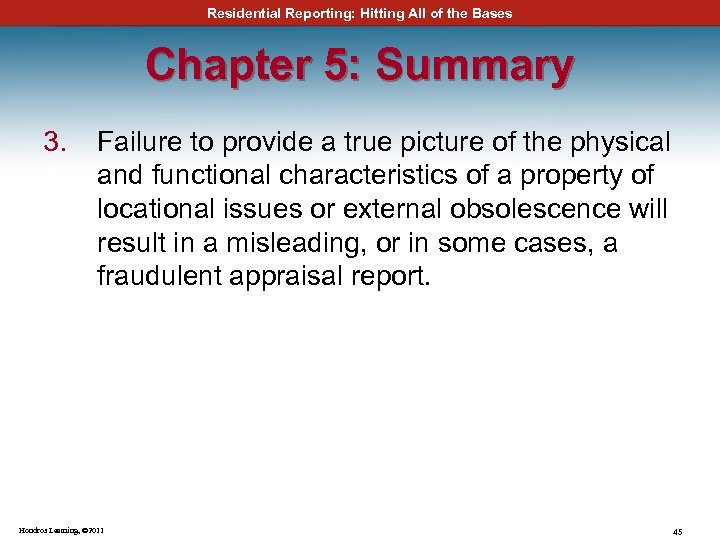 Residential Reporting: Hitting All of the Bases Chapter 5: Summary 3. Failure to provide