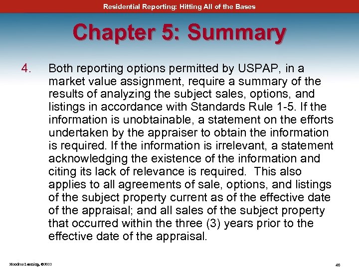 Residential Reporting: Hitting All of the Bases Chapter 5: Summary 4. Both reporting options