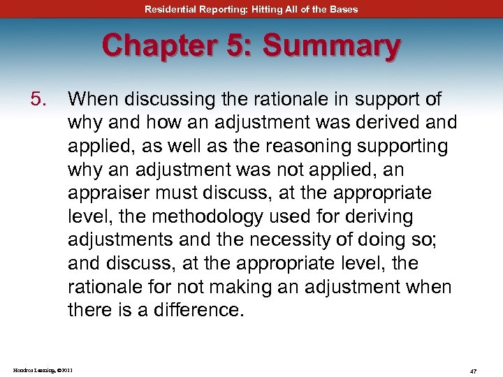Residential Reporting: Hitting All of the Bases Chapter 5: Summary 5. When discussing the