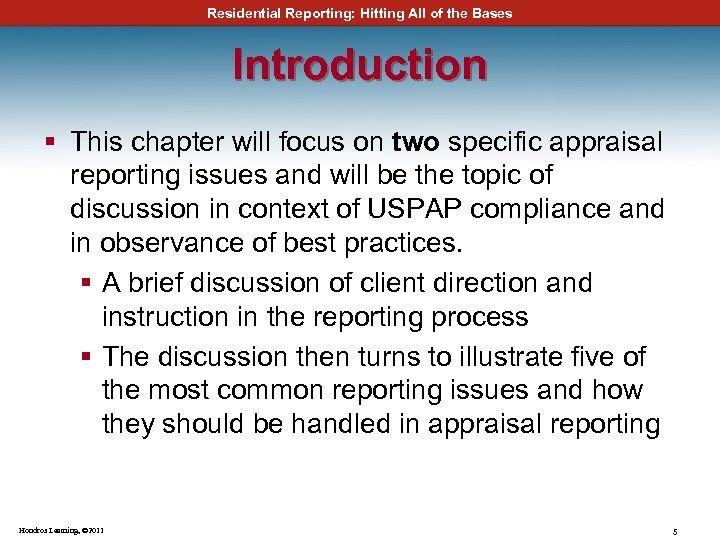 Residential Reporting: Hitting All of the Bases Introduction § This chapter will focus on