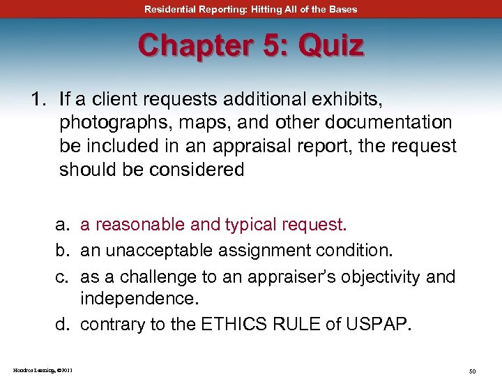 Residential Reporting: Hitting All of the Bases Chapter 5: Quiz 1. If a client