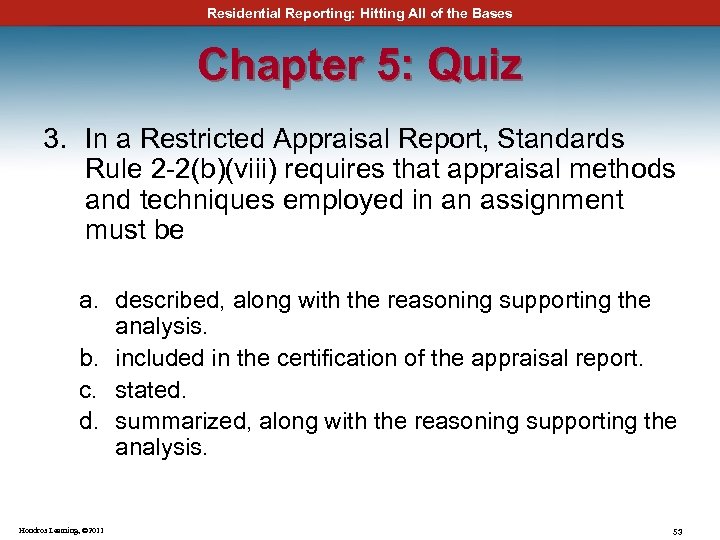 Residential Reporting: Hitting All of the Bases Chapter 5: Quiz 3. In a Restricted