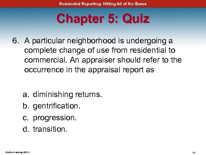 Residential Reporting: Hitting All of the Bases Chapter 5: Quiz 6. A particular neighborhood