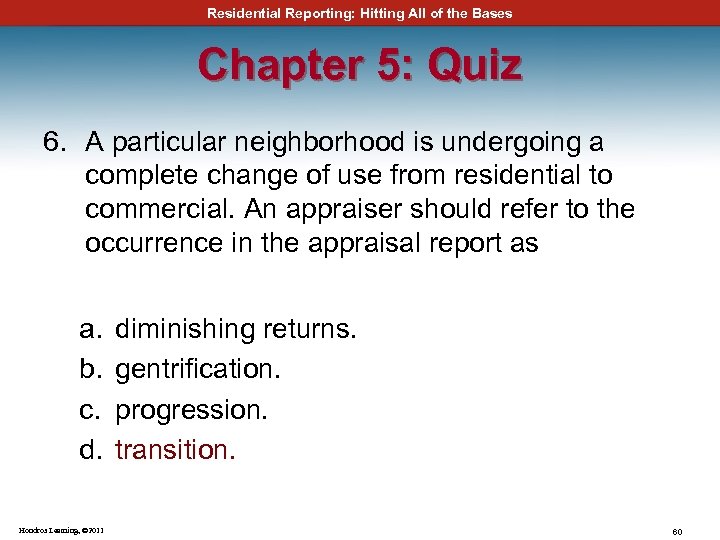 Residential Reporting: Hitting All of the Bases Chapter 5: Quiz 6. A particular neighborhood