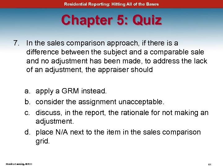 Residential Reporting: Hitting All of the Bases Chapter 5: Quiz 7. In the sales