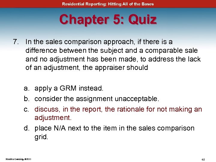 Residential Reporting: Hitting All of the Bases Chapter 5: Quiz 7. In the sales