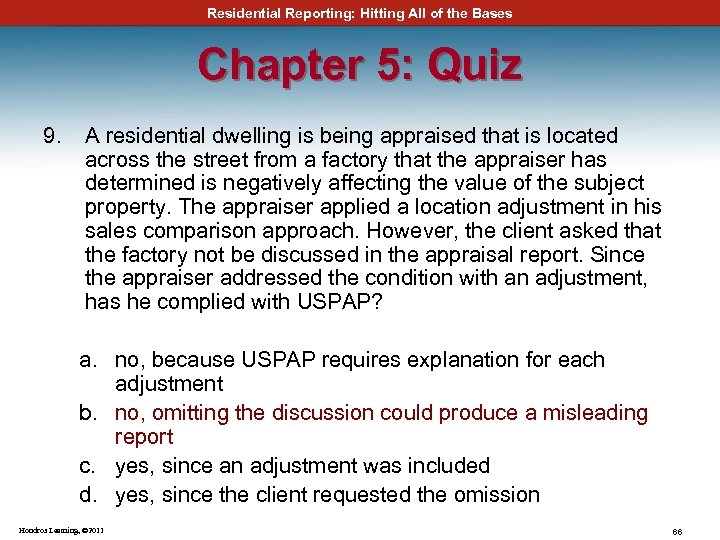 Residential Reporting: Hitting All of the Bases Chapter 5: Quiz 9. A residential dwelling