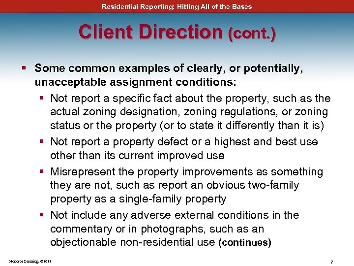 Residential Reporting: Hitting All of the Bases Client Direction (cont. ) § Some common