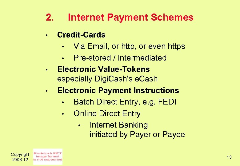 2. • • • Copyright 2008 -12 Internet Payment Schemes Credit-Cards • Via Email,