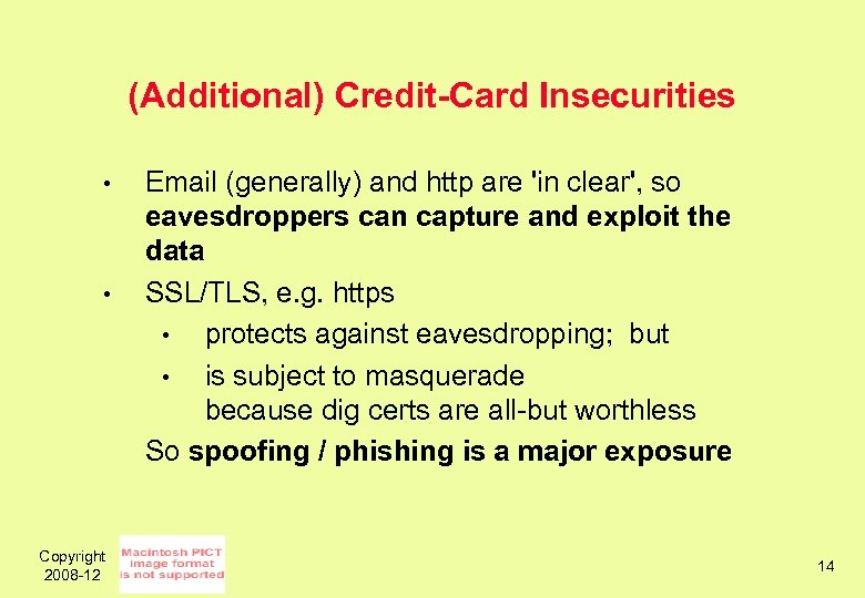(Additional) Credit-Card Insecurities • • Copyright 2008 -12 Email (generally) and http are 'in