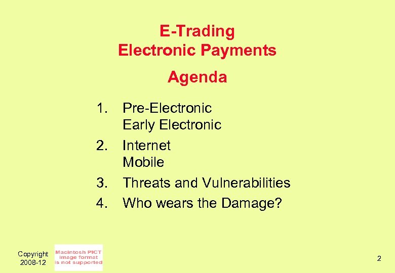 E-Trading Electronic Payments Agenda 1. 2. 3. 4. Copyright 2008 -12 Pre-Electronic Early Electronic