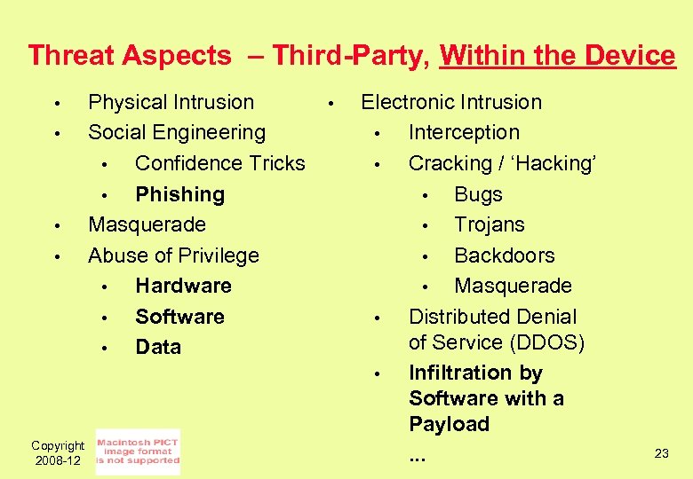 Threat Aspects – Third-Party, Within the Device • • Copyright 2008 -12 Physical Intrusion