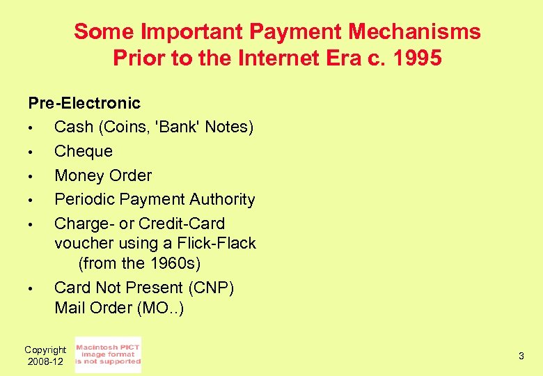 Some Important Payment Mechanisms Prior to the Internet Era c. 1995 Pre-Electronic • Cash