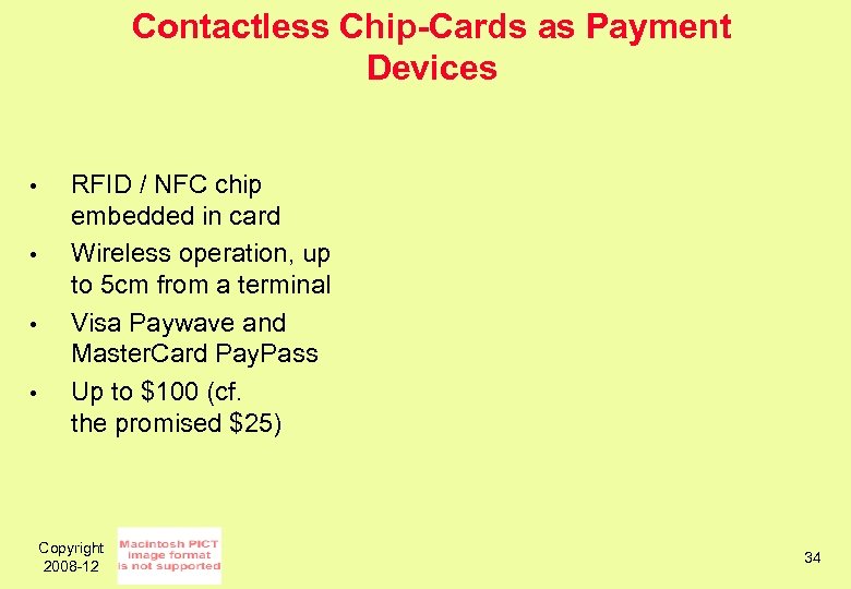 Contactless Chip-Cards as Payment Devices • • RFID / NFC chip embedded in card