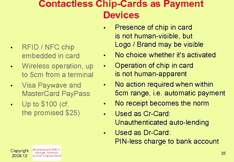 Contactless Chip-Cards as Payment Devices • • • RFID / NFC chip embedded in