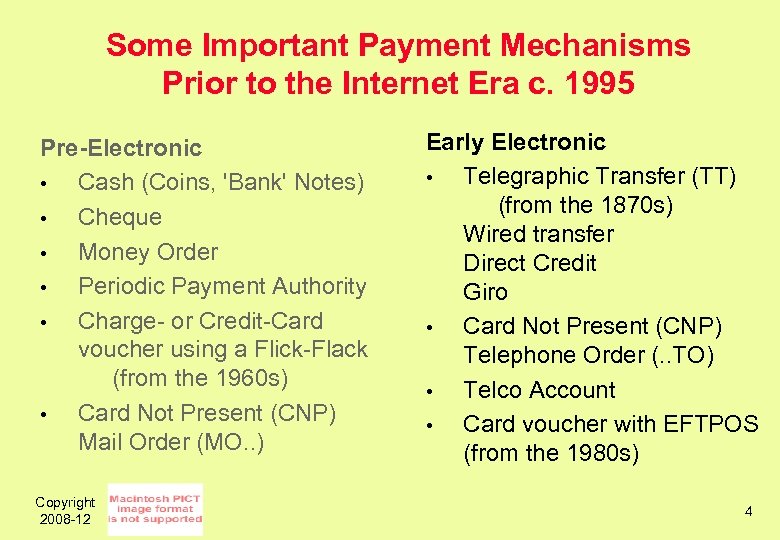 Some Important Payment Mechanisms Prior to the Internet Era c. 1995 Pre-Electronic • Cash