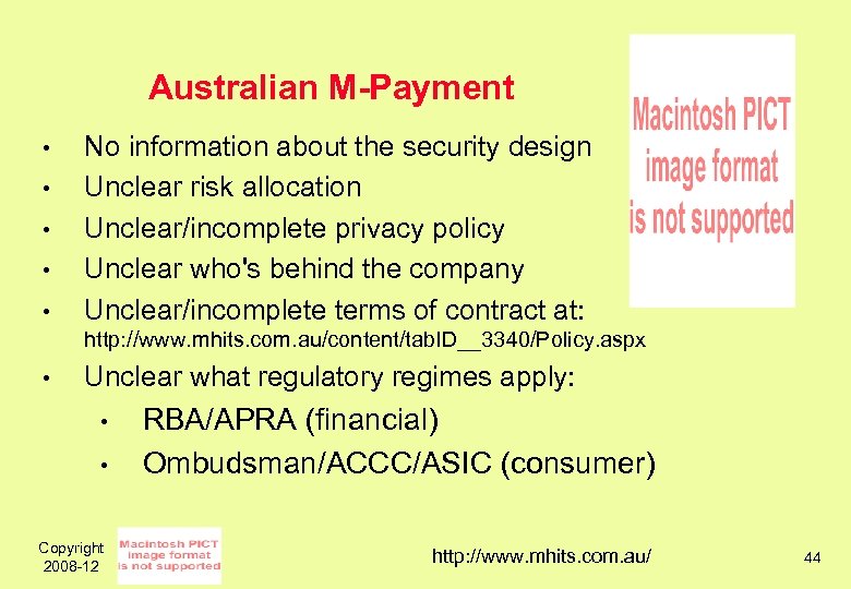 Australian M-Payment • • • No information about the security design Unclear risk allocation