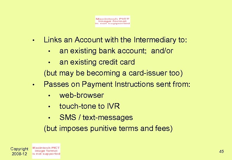  • • Copyright 2008 -12 Links an Account with the Intermediary to: •