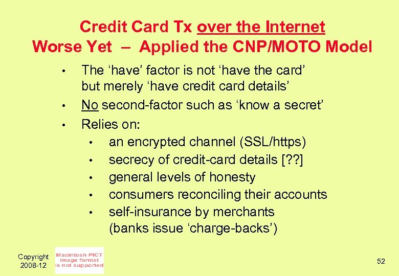 Credit Card Tx over the Internet Worse Yet – Applied the CNP/MOTO Model •