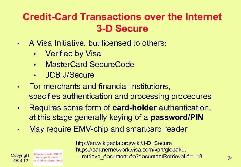 Credit-Card Transactions over the Internet 3 -D Secure • • A Visa Initiative, but