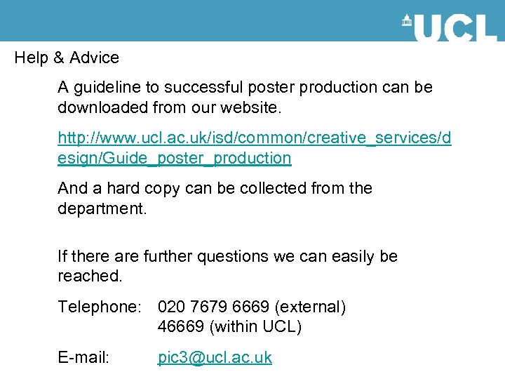 Help & Advice A guideline to successful poster production can be downloaded from our