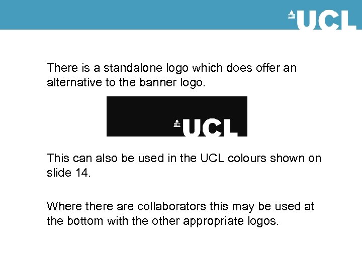 There is a standalone logo which does offer an alternative to the banner logo.