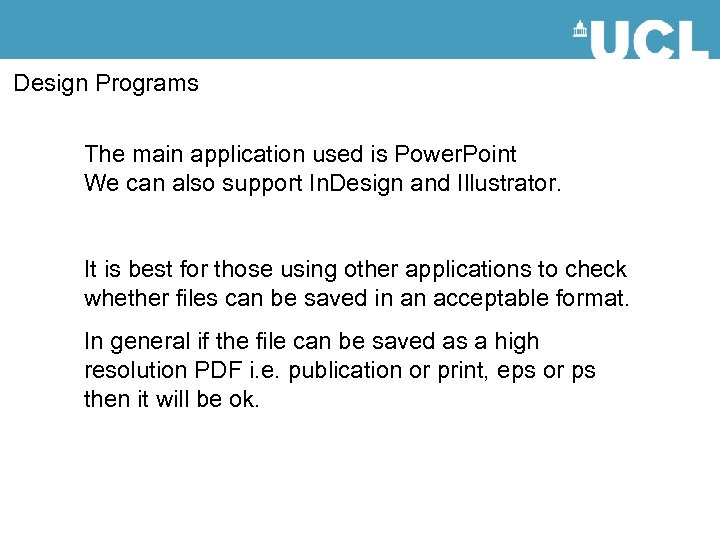 Design Programs The main application used is Power. Point We can also support In.