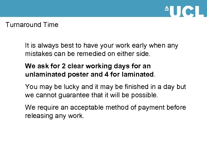 Turnaround Time It is always best to have your work early when any mistakes