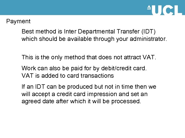 Payment Best method is Inter Departmental Transfer (IDT) which should be available through your