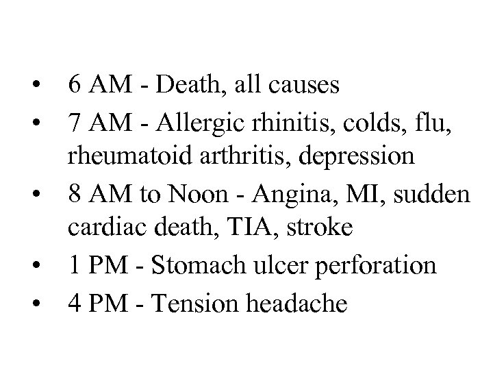  • 6 AM - Death, all causes • 7 AM - Allergic rhinitis,