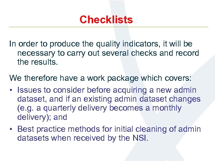 Checklists In order to produce the quality indicators, it will be necessary to carry