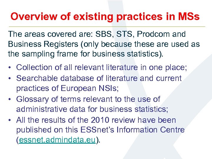 Overview of existing practices in MSs The areas covered are: SBS, STS, Prodcom and