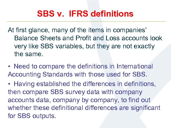 SBS v. IFRS definitions At first glance, many of the items in companies’ Balance