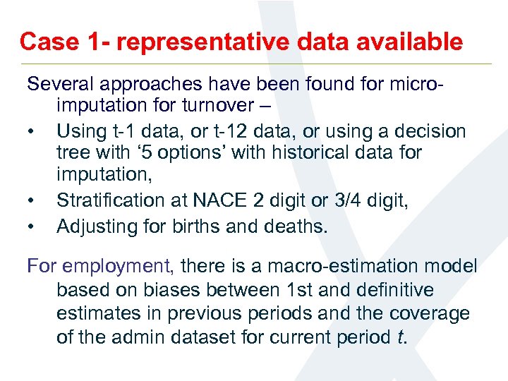 Case 1 - representative data available Several approaches have been found for microimputation for