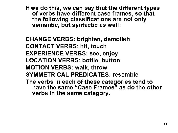 If we do this, we can say that the different types of verbs have