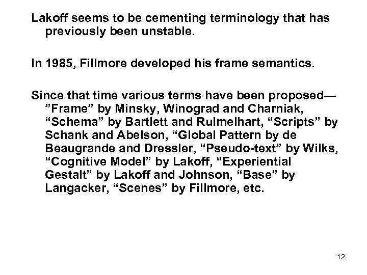 Lakoff seems to be cementing terminology that has previously been unstable. In 1985, Fillmore