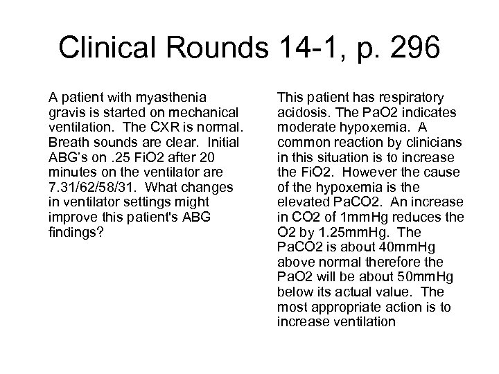 Clinical Rounds 14 -1, p. 296 A patient with myasthenia gravis is started on