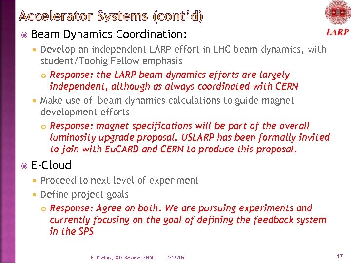  Beam Dynamics Coordination: Develop an independent LARP effort in LHC beam dynamics, with