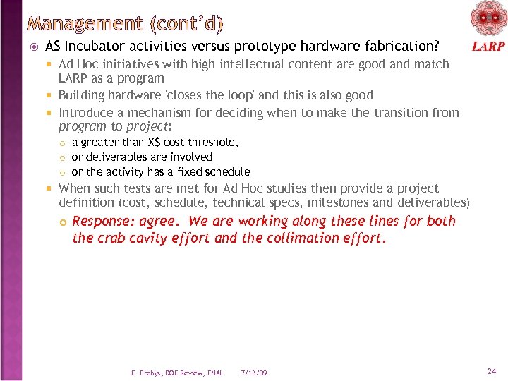  AS Incubator activities versus prototype hardware fabrication? Ad Hoc initiatives with high intellectual