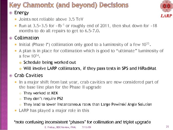  Energy Joints not reliable above 3. 5 Te. V Run at 3. 5+3.