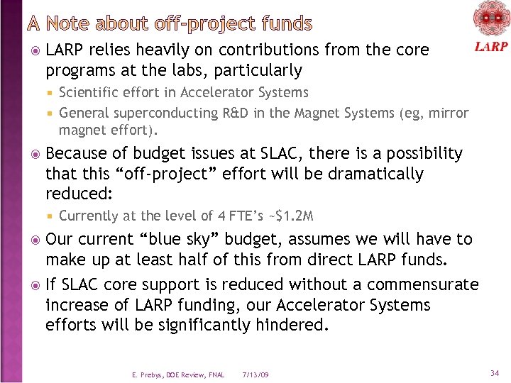  LARP relies heavily on contributions from the core programs at the labs, particularly