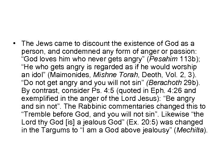  • The Jews came to discount the existence of God as a person,