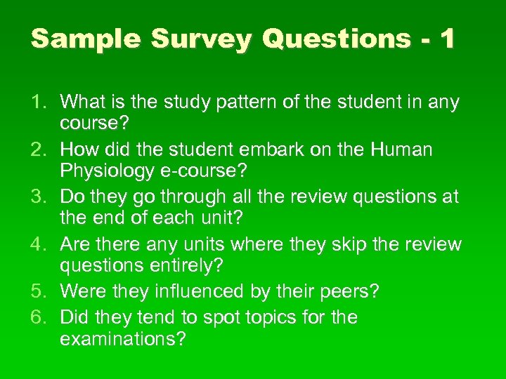 Sample Survey Questions - 1 1. What is the study pattern of the student
