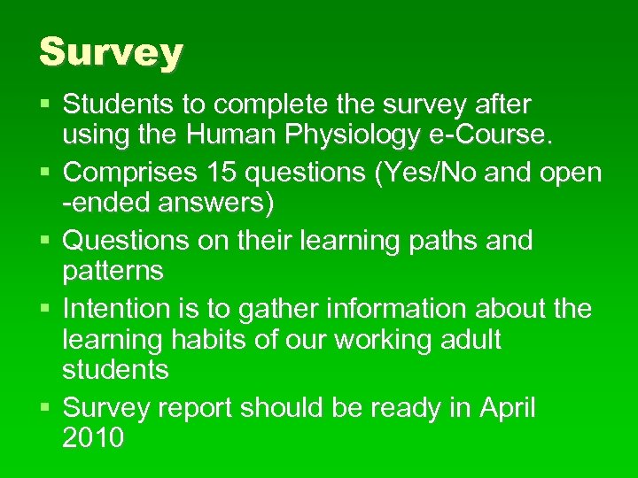 Survey Students to complete the survey after using the Human Physiology e-Course. Comprises 15