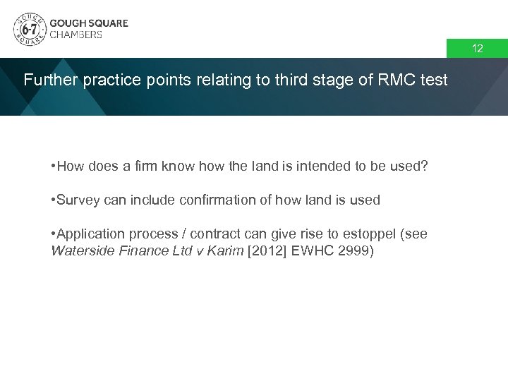 12 Further practice points relating to third stage of RMC test • How does