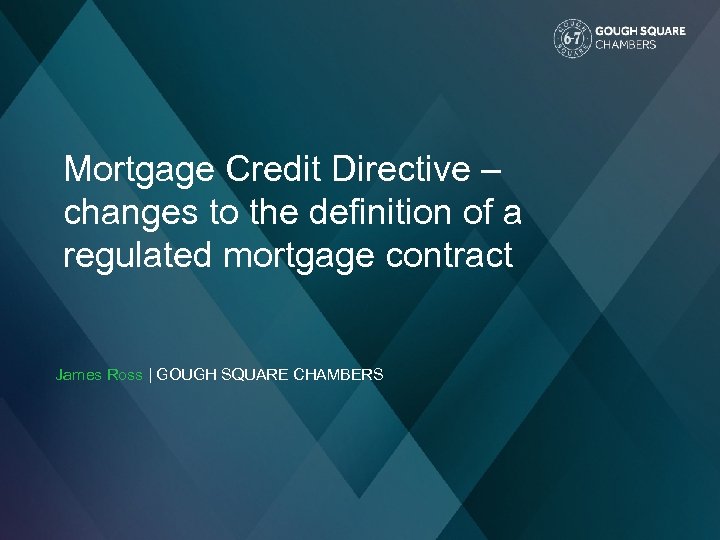 Mortgage Credit Directive – changes to the definition of a regulated mortgage contract James
