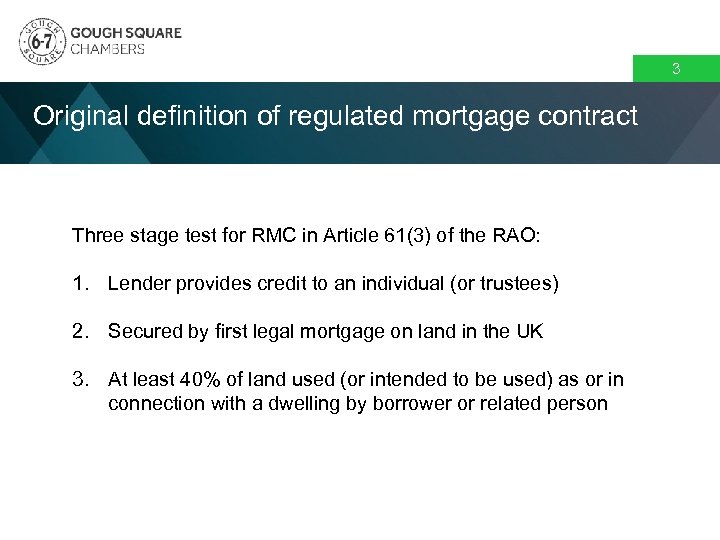 3 Original definition of regulated mortgage contract Three stage test for RMC in Article